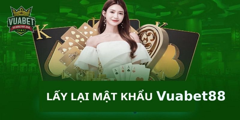 Đăng Nhập Vuabet88 - Tổng Hợp Mọi Thông Tin Cần Biết 5 Hướng dẫn lấy lại MK tài khoản hội viên